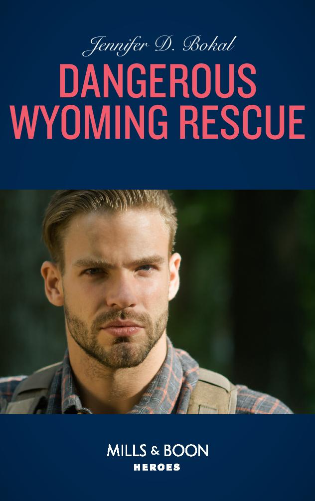 Dangerous Wyoming Rescue - Chapter 18