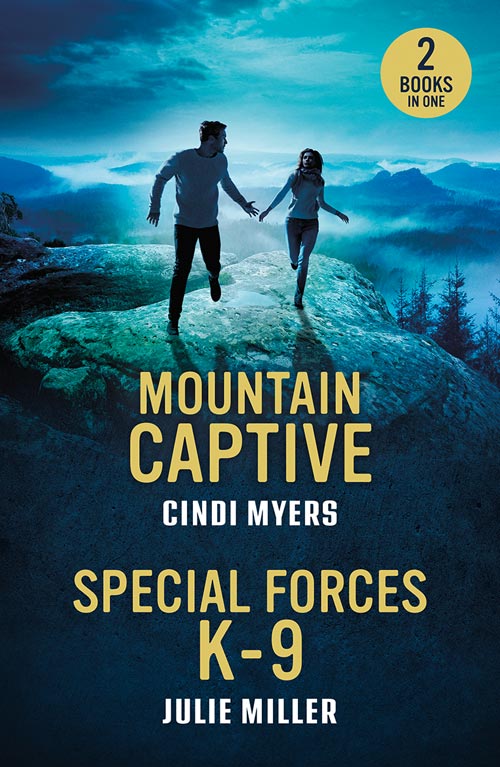 Mountain Captive / Special Forces K-9: Mountain Captive (Eagle Mountain: Criminal History) / Special Forces K-9 (Protectors at K-9 Ranch) (Mills & Boon Heroes)