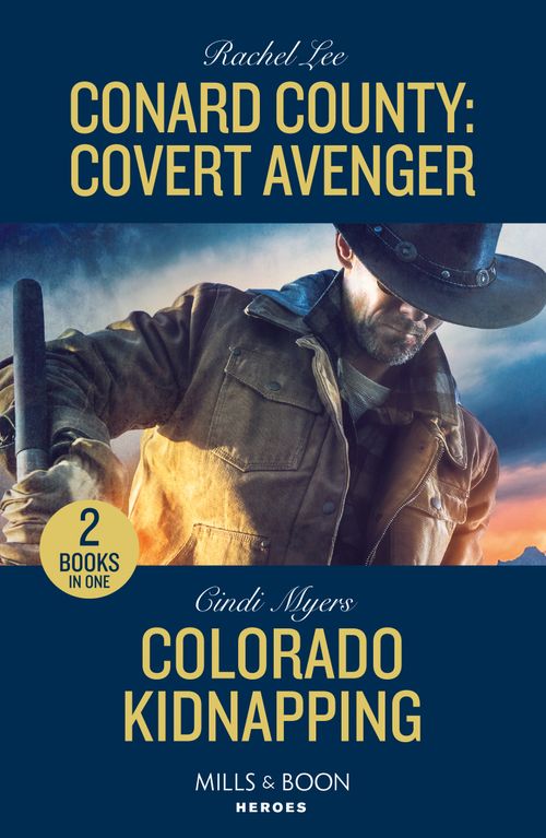 Conard County: Covert Avenger / Colorado Kidnapping: Conard County: Covert Avenger (Conard County: The Next Generation) / Colorado Kidnapping (Eagle Mountain: Criminal History) (Mills & Boon Heroes) (9780263322446)