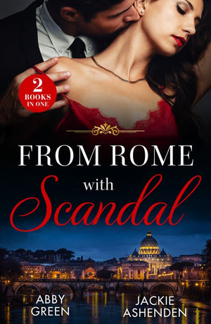 From Rome With Scandal: 'I Do' for Revenge / Italian Baby Shock (Scandalous Heirs) (Mills & Boon Modern) (9780008935191)