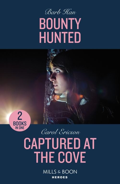 Bounty Hunted / Captured At The Cove: Bounty Hunted (Marshals of Mesa Point) / Captured at the Cove (A Discovery Bay Novel) (Mills & Boon Heroes) (9780263322415)