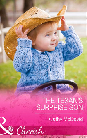 The Texan's Surprise Son (Texas Rodeo Barons, Book 6) (Mills & Boon Cherish): First edition (9781472048691)