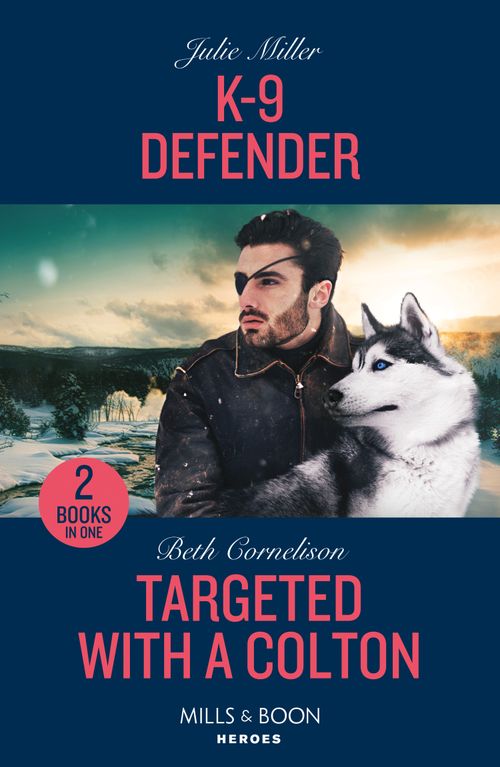 K-9 Defender / Targeted With A Colton: K-9 Defender (Protectors at K-9 Ranch) / Targeted with a Colton (The Coltons of Owl Creek) (Mills & Boon Heroes) (9780263322460)