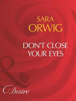 Don't Close Your Eyes (Mills & Boon Desire): First edition (9781408960769)