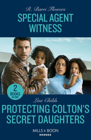 Special Agent Witness / Protecting Colton's Secret Daughters – 2 Books in 1 (Mills & Boon Heroes) by R. Barri Flowers and Lisa Childs