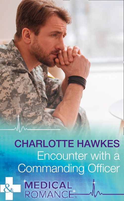 Encounter With A Commanding Officer (Hot Army Docs) (Mills & Boon Medical) (9781474051682)