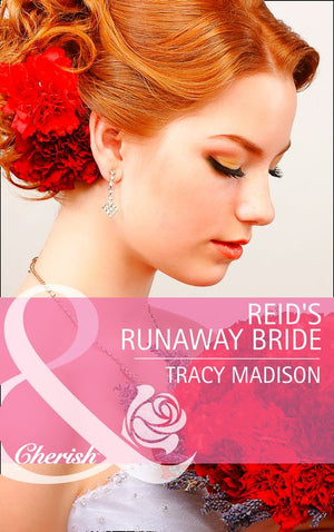 Reid's Runaway Bride (The Colorado Fosters, Book 3) (Mills & Boon Cherish): First edition (9781472047618)