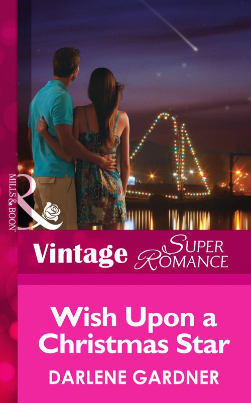 Wish Upon a Christmas Star (Mills & Boon Vintage Superromance): First edition (9781472028297)