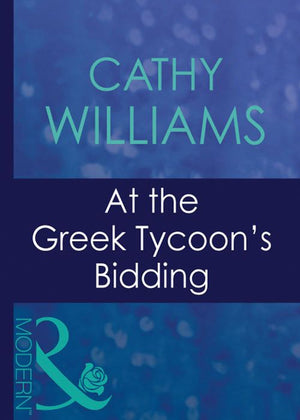 At The Greek Tycoon's Bidding (Greek Tycoons, Book 3) (Mills & Boon Modern): First edition (9781408939833)