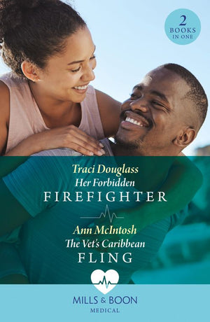 Her Forbidden Firefighter / The Vet's Caribbean Fling: Her Forbidden Firefighter (Wyckford General Hospital) / The Vet's Caribbean Fling (Mills & Boon Medical) (9780008936785)