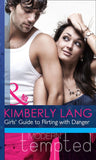 Girls' Guide To Flirting With Danger (Mills & Boon Modern Heat): First edition (9781408914649)