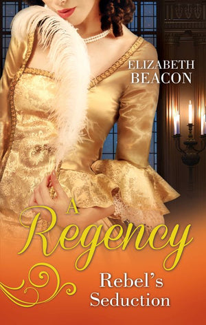 A Regency Rebel's Seduction: A Most Unladylike Adventure / The Rake of Hollowhurst Castle (9781474038003)