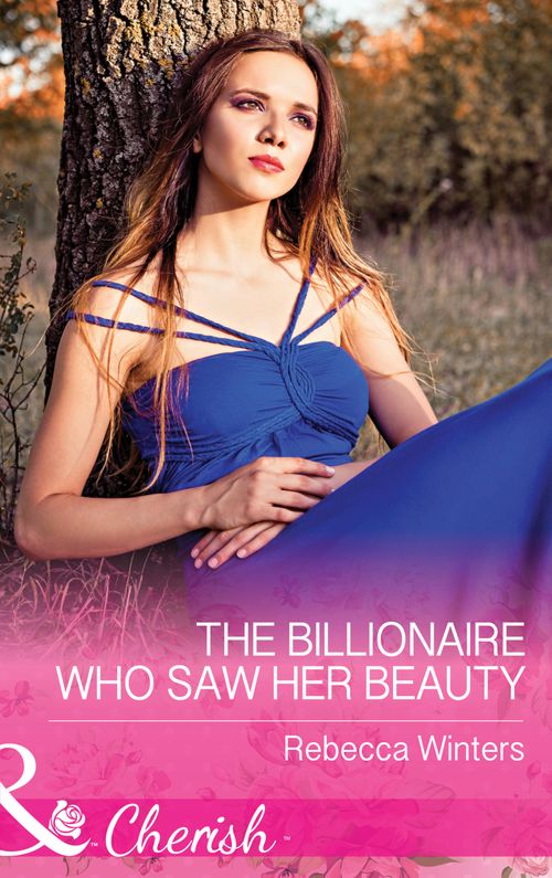 The Billionaire Who Saw Her Beauty (The Montanari Marriages, Book 2) (Mills & Boon Cherish) (9781474041034)