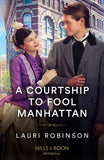 A Courtship To Fool Manhattan (Mills & Boon Historical) (9780008934774)