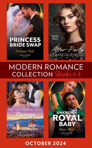 Modern Romance October 2024 Books 1-4: His Wedding Day Revenge / Unknown Royal Baby / After-Party Consequences / Princess Bride Swap (9780008943615)