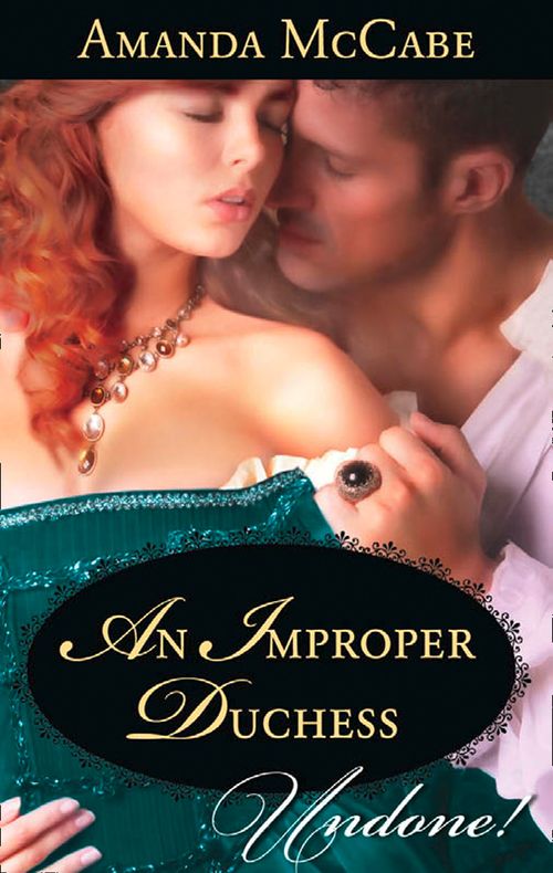 An Improper Duchess (Mills & Boon Historical Undone): First edition (9781472008848)