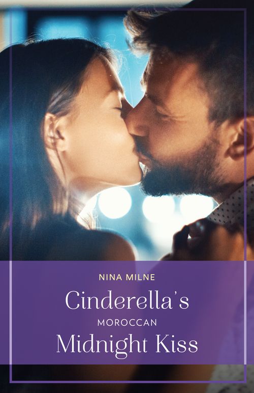 Cinderella's Moroccan Midnight Kiss (Winter Escapes) (Mills & Boon True Love) by Nina Milne (9780008942762)