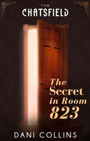 The Secret In Room 823 (The Chatsfield): First edition (9781474000772)