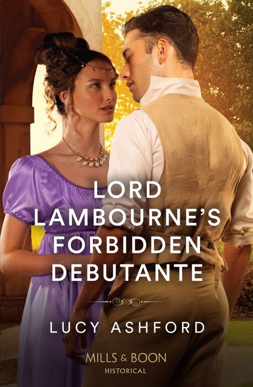 Lord Lambourne's Forbidden Debutante (Mills & Boon Historical) (9780263305524)