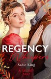 Regency Whispers: A Secret Past: Spinster with a Scandalous Past / Rescuing the Runaway Heiress (9780008939984)