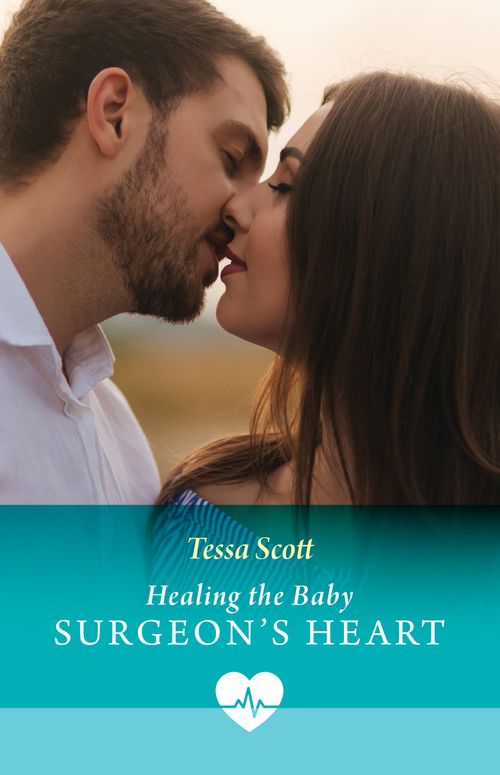 Healing The Baby Surgeon's Heart (Mills & Boon Medical) by Tessa Scott (9780008941901)