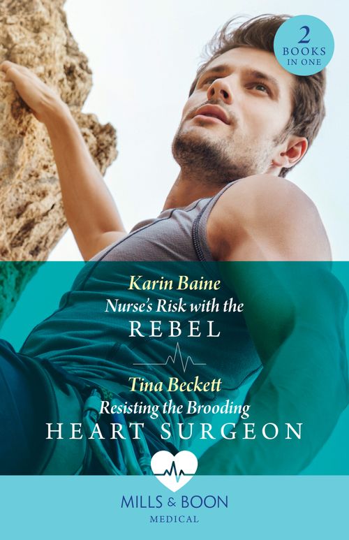 Nurse's Risk With The Rebel / Resisting The Brooding Heart Surgeon – 2 Books in 1 (Mills & Boon Medical) (9780263306187)