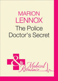 The Police Doctor's Secret (Police Surgeons, Book 3) (Mills & Boon Medical): First edition (9781408938959)