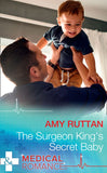 The Surgeon King's Secret Baby (Mills & Boon Medical) (9781474074827)