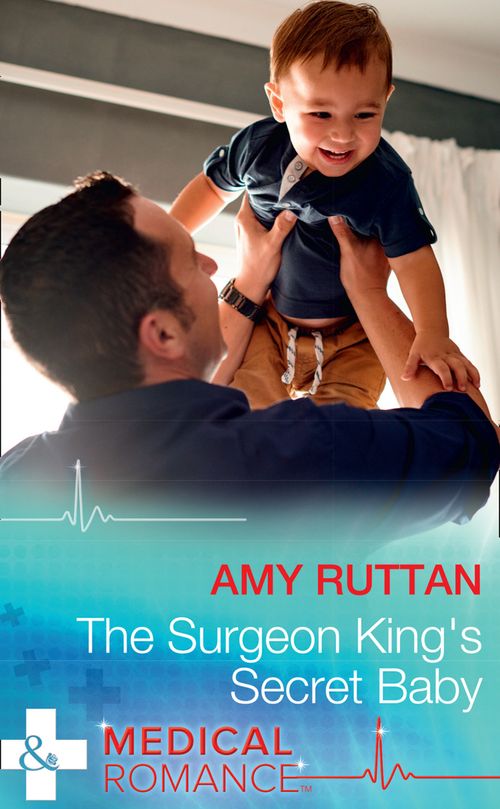 The Surgeon King's Secret Baby (Mills & Boon Medical) (9781474074827)