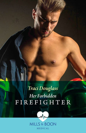 Her Forbidden Firefighter (Wyckford General Hospital, Book 3) (Mills & Boon Medical) (9780008937317)