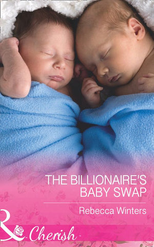 The Billionaire's Baby Swap (The Montanari Marriages, Book 1) (Mills & Boon Cherish) (9781474040907)