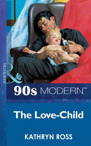 The Love-Child (Mills & Boon Vintage 90s Modern): First edition (9781408987001)