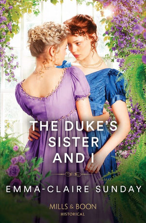 The Duke's Sister And I (Mills & Boon Historical) (9780008939557)