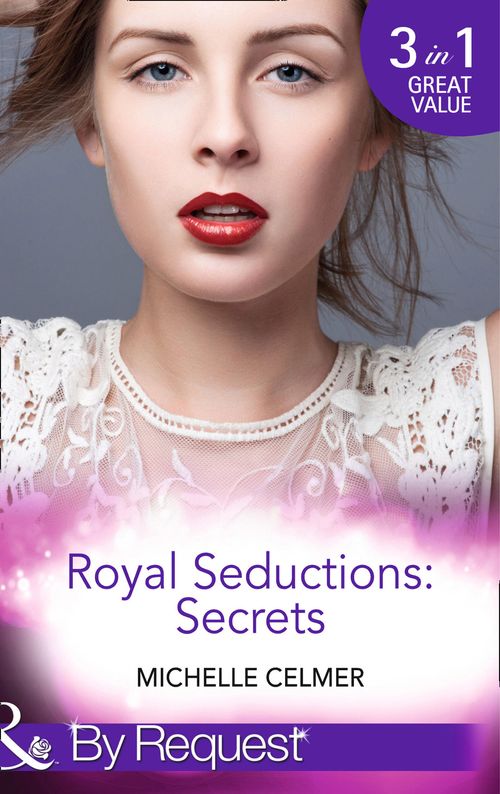 Royal Seductions: Secrets: The Duke's Boardroom Affair (Royal Seductions) / Royal Seducer (Royal Seductions) / Christmas with the Prince (Royal Seductions) (Mills & Boon By Request): First edition (9781472044921)