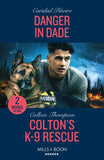 Danger In Dade / Colton's K-9 Rescue: Danger in Dade (South Beach Security: K-9 Division) / Colton's K-9 Rescue (The Coltons of Owl Creek) (Mills & Boon Heroes) (9780263322583)