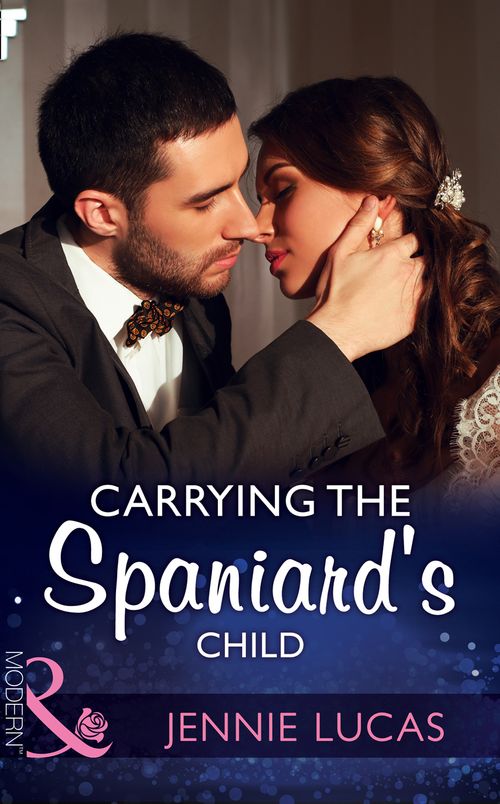 Carrying The Spaniard's Child (Secret Heirs of Billionaires, Book 10) (Mills & Boon Modern) (9781474052764)