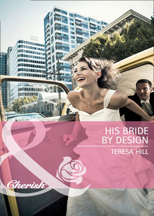 His Bride by Design (Mills & Boon Cherish): First edition (9781408903742)