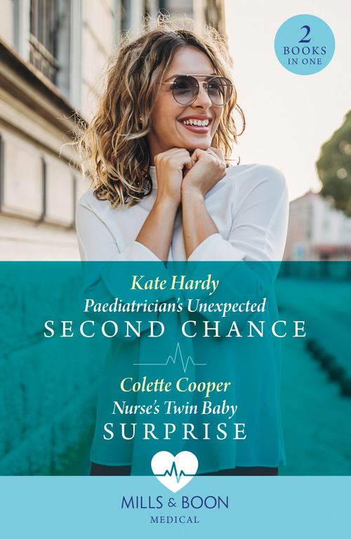 Paediatrician's Unexpected Second Chance / Nurse's Twin Baby Surprise: Paediatrician's Unexpected Second Chance / Nurse's Twin Baby Surprise (Mills & Boon Medical) (9780008936969)