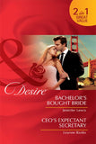 Bachelor's Bought Bride / Ceo's Expectant Secretary: Bachelor's Bought Bride / CEO's Expectant Secretary (Mills & Boon Desire): First edition (9781408922743)