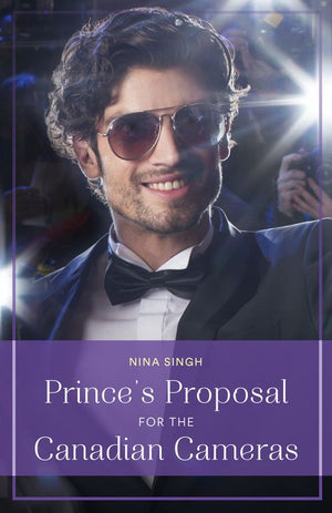 Prince's Proposal For The Canadian Cameras (Winter Escapes) (Mills & Boon True Love) by Nina Singh