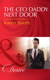 The Ceo Daddy Next Door: A Single Dad Romance (Mills & Boon Desire) (9781474038904)