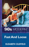 Fast And Loose (Mills & Boon Vintage 90s Modern): First edition (9781408986691)