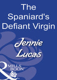 The Spaniard's Defiant Virgin (Mills & Boon Modern): First edition (9781408929933)