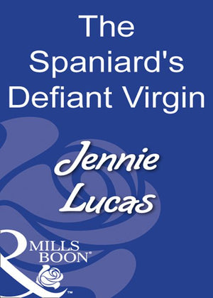 The Spaniard's Defiant Virgin (Mills & Boon Modern): First edition (9781408929933)