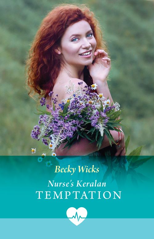 Nurse's Keralan Temptation (Valentine Flings, Book 2) (Mills & Boon Medical) by Becky Wicks