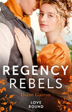 Regency Rebels: Love Bound: Bound by Duty / Bound by One Scandalous Night (9780263319699)