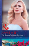 The Greek's Forbidden Princess (The Princess Seductions, Book 2) (Mills & Boon Modern) (9781474053099)