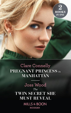 Pregnant Princess In Manhattan / The Twin Secret She Must Reveal: Pregnant Princess in Manhattan / The Twin Secret She Must Reveal (Scandals of the Le Roux Wedding) (Mills & Boon Modern) (9780008925550)