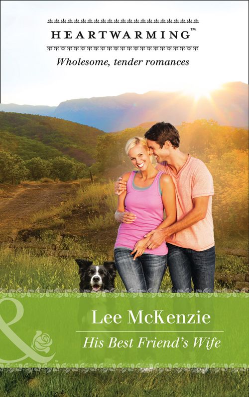 His Best Friend's Wife (The Finnegan Sisters) (Mills & Boon Heartwarming) (9781474065511)