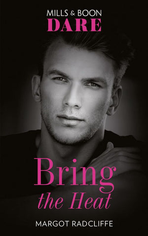 Bring The Heat (Mills & Boon Dare) (9780008909024)